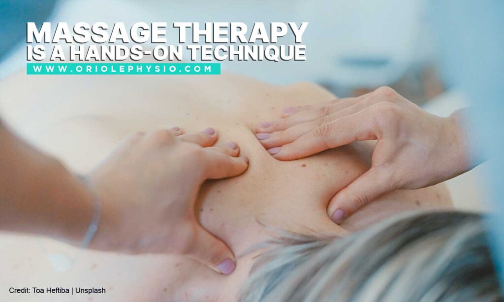 Massage therapy is a hands-on technique