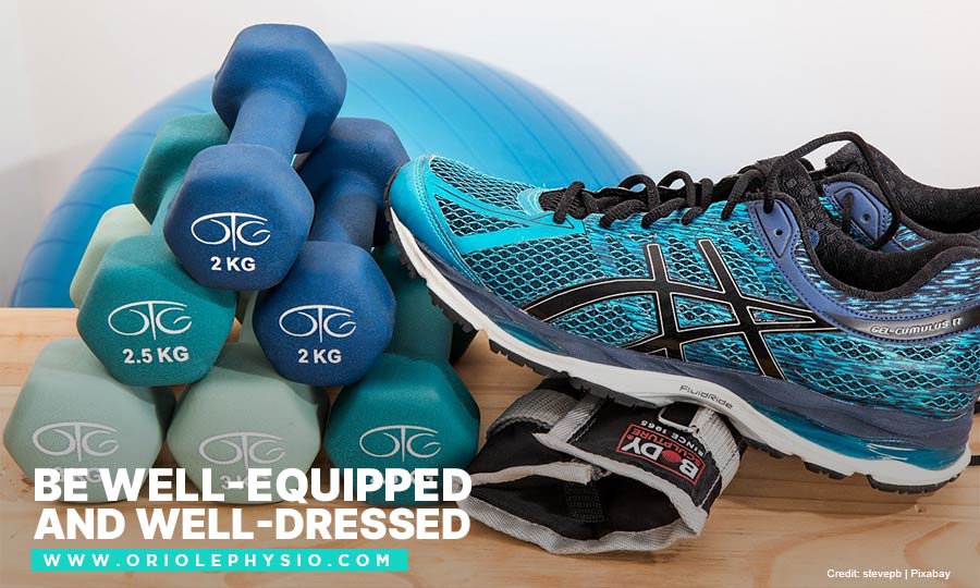 Be well-equipped and well-dressed