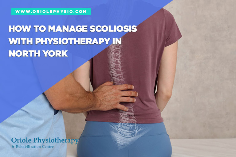 How to Manage Scoliosis with Physiotherapy in North York